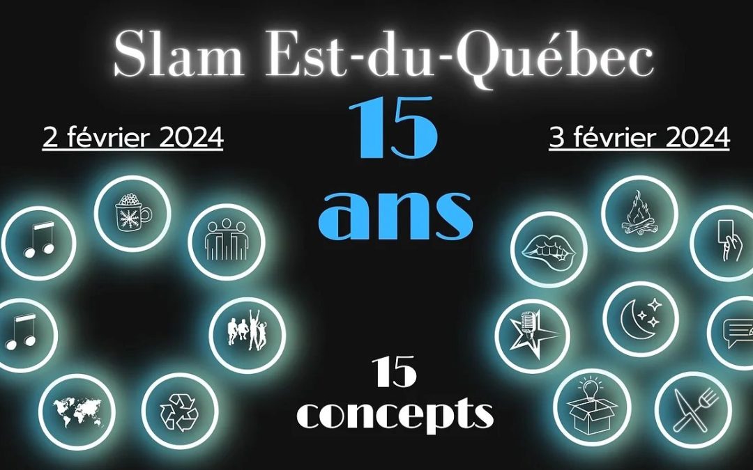 15 ans de Slam-Est-du-Québec